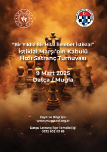 “Bir Yıldız Bir Hilal İlelebet İstiklal” İstiklal Marşı’nın Kabulu Satranç Turnuvası